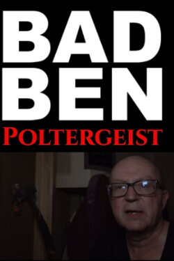 Bad Ben 15: Poltergeist (2025) Bad Ben 15: Poltergeist (2025)