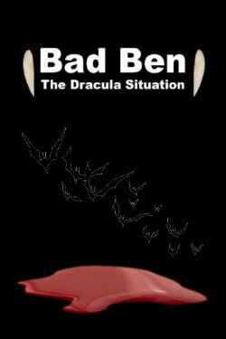Bad Ben: The Dracula Situation (2023) Bad Ben: The Dracula Situation (2023)
