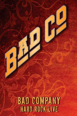Bad Company: Hard Rock Live (2010) Bad Company: Hard Rock Live (2010)