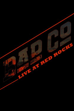 Bad Company - Live at Red Rocks (2017) Bad Company - Live at Red Rocks (2017)