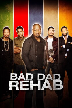 Bad Dad Rehab (2016) Bad Dad Rehab (2016)