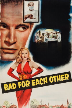 Bad for Each Other (1953) Bad for Each Other (1953)