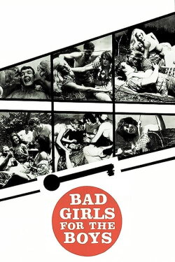 Bad Girls for the Boys (1966) Bad Girls for the Boys (1966)