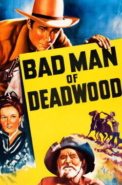 Bad Man of Deadwood (1941) Bad Man of Deadwood (1941)