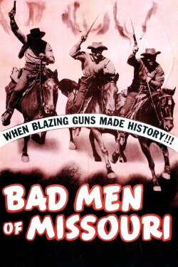 Bad Men of Missouri (1941) Bad Men of Missouri (1941)