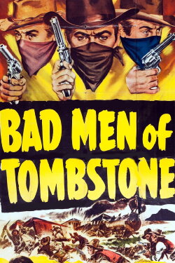 Bad Men of Tombstone (1949) Bad Men of Tombstone (1949)