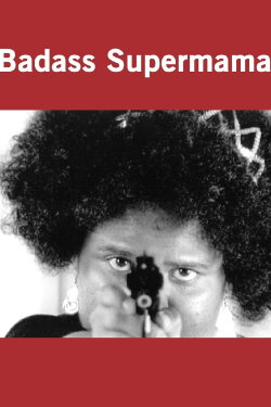 Badass Supermama (1996) Badass Supermama (1996)