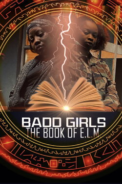 Badd Girls: The Book of E.L.M. (2022) Badd Girls: The Book of E.L.M. (2022)