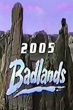 Badlands 2005 (1988) Badlands 2005 (1988)