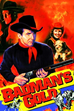 Badman's Gold (1951) Badman's Gold (1951)