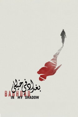Baghdad in My Shadow (2019) Baghdad in My Shadow (2019)