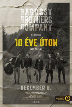 Bagossy Brothers Company - 10 éve úton (2023)