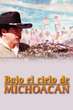 Bajo el cielo de Michoacán (1998) Bajo el cielo de Michoacán (1998)