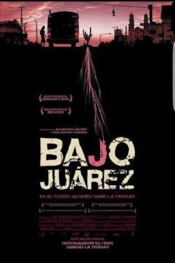Bajo Juárez: The City Devouring Its Daughters (2006)