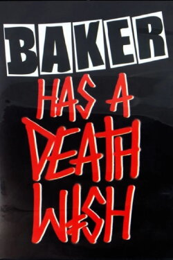 Baker has a Deathwish (2008) Baker has a Deathwish (2008)