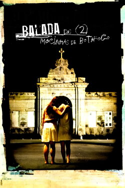 Balada Das Duas Mocinhas De Botafogo (2006) Balada Das Duas Mocinhas De Botafogo (2006)