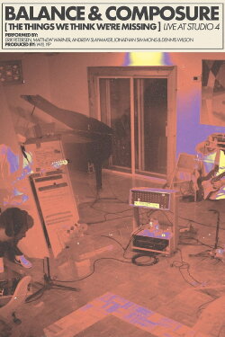 Balance & Composure - The Things We Think We're Missing - Live at Studio 4 (2023) Balance & Composure - The Things We Think We're Missing - Live at Studio 4 (2023)