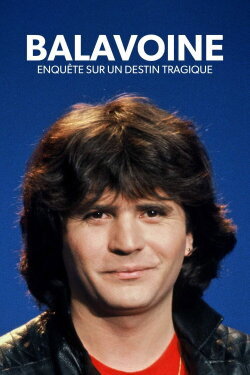 Balavoine, enquête sur un destin tragique (2022) Balavoine, enquête sur un destin tragique (2022)