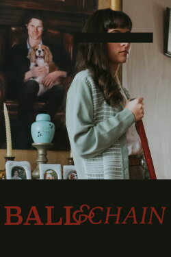 Ball and Chain (2021) Ball and Chain (2021)