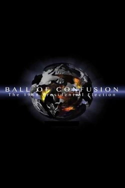 Ball of Confusion: The 1968 Election (2015) Ball of Confusion: The 1968 Election (2015)
