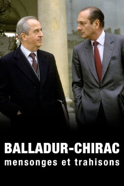 Balladur-Chirac, mensonges et trahisons (2017) Balladur-Chirac, mensonges et trahisons (2017)