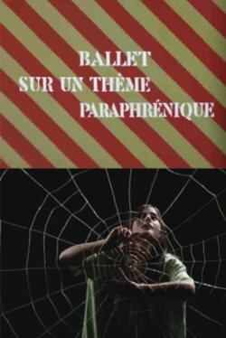 Ballet on a Paraphrenic Topic (1962) Ballet on a Paraphrenic Topic (1962)