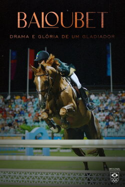 Baloubet: drama e glória de um gladiador (2024) Baloubet: drama e glória de um gladiador (2024)