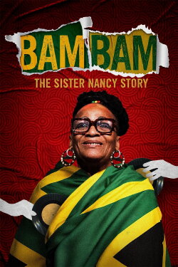 Bam Bam: The Sister Nancy Story (2024) Bam Bam: The Sister Nancy Story (2024)