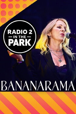 Bananarama: Radio 2 in the Park (2023) Bananarama: Radio 2 in the Park (2023)