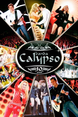 Banda Calypso: 10 Anos (2010) Banda Calypso: 10 Anos (2010)