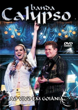 Banda Calypso: Ao Vivo em Goiânia (2007) Banda Calypso: Ao Vivo em Goiânia (2007)