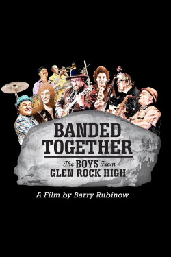 Banded Together: The Boys from Glen Rock High (2022) Banded Together: The Boys from Glen Rock High (2022)