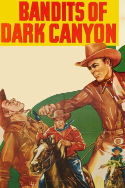 Bandits of Dark Canyon (1947) Bandits of Dark Canyon (1947)