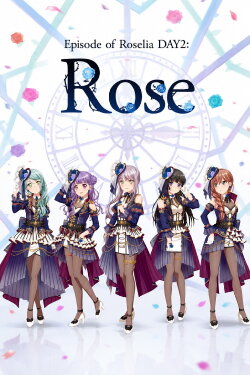 BanG Dream! Episode of Roselia Day 2: Rose (2022)
