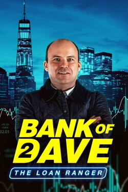 Bank of Dave 2: The Loan Ranger (2025) Bank of Dave 2: The Loan Ranger (2025)
