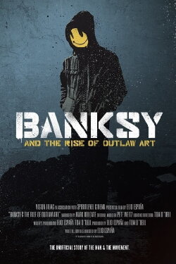 Banksy and the Rise of Outlaw Art (2020)