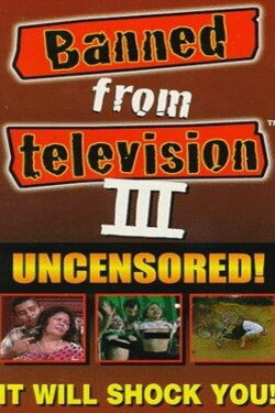 Banned from Television III (1998) Banned from Television III (1998)