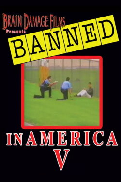 Banned! In America V: The Final Chapter (2000) Banned! In America V: The Final Chapter (2000)