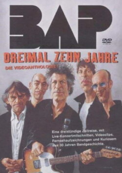 BAP - Dreimal zehn Jahre (2005)