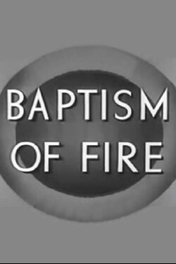 Baptism of Fire (1943) Baptism of Fire (1943)