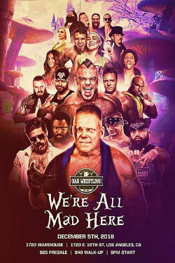 Bar Wrestling 25: We're All Mad Here (2018) Bar Wrestling 25: We're All Mad Here (2018)