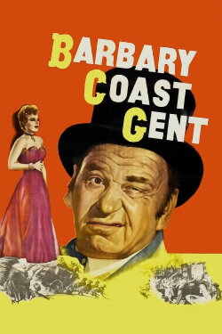 Barbary Coast Gent (1944) Barbary Coast Gent (1944)