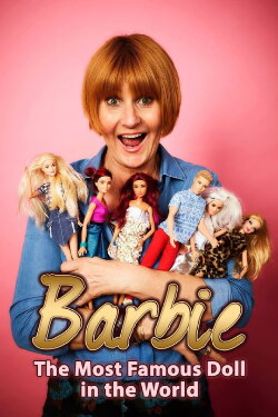 Barbie: The Most Famous Doll in the World (2017) Barbie: The Most Famous Doll in the World (2017)