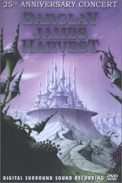 Barclay James Harvest - 25th Anniversary Concert (2003) Barclay James Harvest - 25th Anniversary Concert (2003)