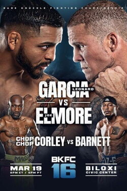 Bare Knuckle Fighting Championship 16: Garcia vs Elmore (2021) Bare Knuckle Fighting Championship 16: Garcia vs Elmore (2021)