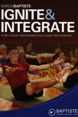 Baron Baptiste: Ignite & Integrate (2011) Baron Baptiste: Ignite & Integrate (2011)