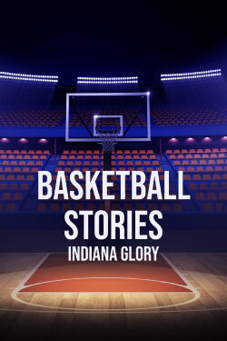 Basketball Stories: Indiana Glory (2024) Basketball Stories: Indiana Glory (2024)