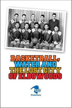 Basketball, Water and the Lost City of Elbowoods (2019)