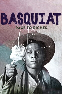 Basquiat: Rage to Riches (2017) Basquiat: Rage to Riches (2017)