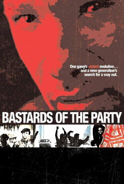 Bastards of the Party (2005) Bastards of the Party (2005)